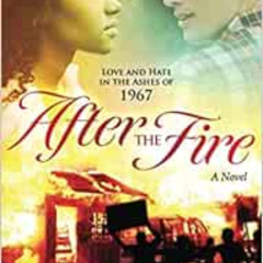 Get PDF 🗂️ After the Fire: Love and Hate in the Ashes of 1967 by Jerry Izenberg [PDF