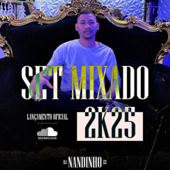 == SET MIXADO 2K25 DJ NANDINHO 22 (( SENSAÇÃO DE PODER K ))