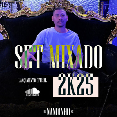 == SET MIXADO 2K25 DJ NANDINHO 22 (( SENSAÇÃO DE PODER K ))