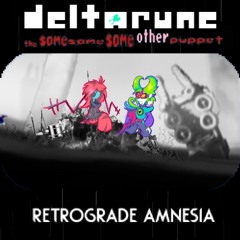 Retrograde Amnesia - [Deltarune, The Same Same Same Other Puppet]