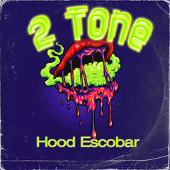 Hood Escobar - 2 Tone