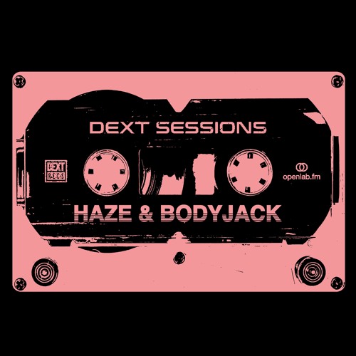 DEXT Sessions 006 [Haze & Bodyjack]