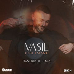 Vasil - Here I Stand (Dani Brasil Remix)