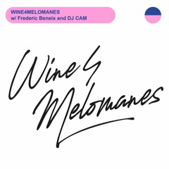 RADIO.D59B / WINE4MELOMANES #14 w/ Frederic Beneix and DJ CAM