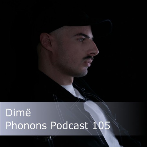 Phonons Podcast Dimë 105