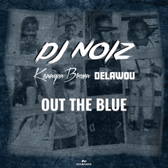 Out The Blue ft. Kennyon Brown, Delawou