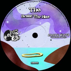 Tho - Resist The Hiss - PREVIEW [SHR002]