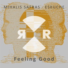 MIhalis Safras & Eskuche - Feeling Good