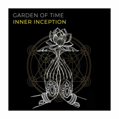 ۞ Garden Of Time - Inner Inception ۞