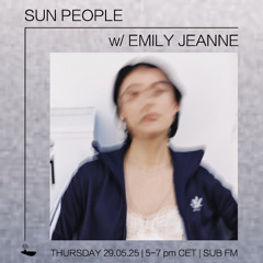 Emily Jeanne // Sun People - 29/05/25 - SUB FM