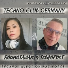 RoungTawan & TechnoPoet  Techno Club Germany Techno Injection RAT Force & Trax Radio 09.05.2024