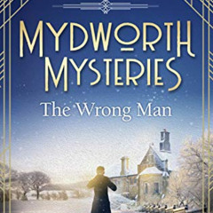 FREE EBOOK 📙 Mydworth Mysteries - The Wrong Man (A Cosy Historical Mystery Series Bo