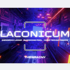 Laconicum (Kendrick Lamar - Swimming Pool Hard Techno Remix)