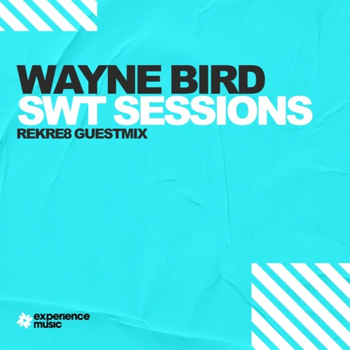 (Experience Trance) Wayne Bird - SWT Sessions Ep 018 (Rekre8 Guestmix)