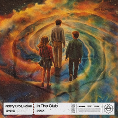 Nasty Bros, Foxel - In the Club
