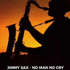 Jimmy Sax - No Man No Cry (WaEgo Bootleg)