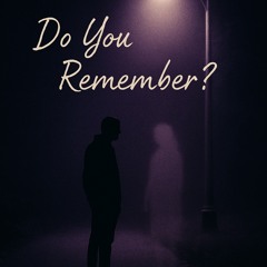do you remember
