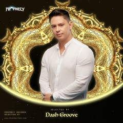 Dash Groove - Prophecy Radio #004