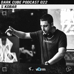 Dark Cube Podcast 022 - S Kobar