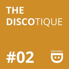 THE DISCOTIQUE #02 - DJ Mix by Makin Bakin