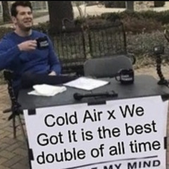 Cold Air X We Got It S.P.Y