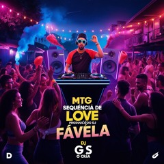 MTG SEQUÊNCIA DE LOVE PROD: DJ GS O CRIA.mp3