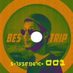 BESTRIP • S - LYSERGIC - 001 "first trip" (Mixset)