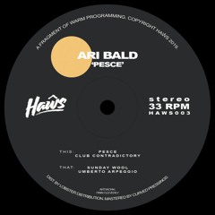 Ari Bald - 'Pesce' [HAWS003]