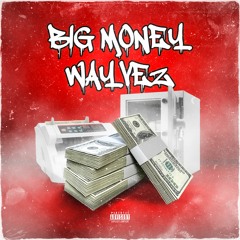 Wayvez - Big Money