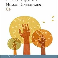 Access KINDLE PDF EBOOK EPUB Life-Span Human Development by Carol K. Sigelman,Elizabeth A. Rider �