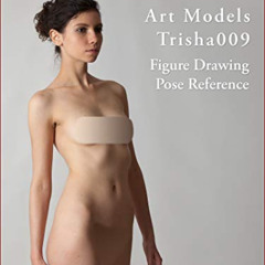 [GET] KINDLE 📫 Art Models Trisha009: Figure Drawing Pose Reference (Art Models Poses