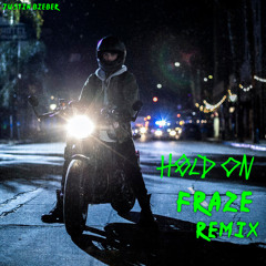 Justin Bieber - Hold On (Fraze Remix)