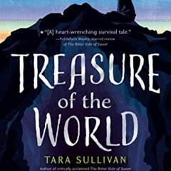 [View] KINDLE 📄 Treasure of the World by  Tara Sullivan [PDF EBOOK EPUB KINDLE]