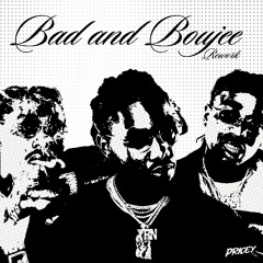 BAD AND BOUJEE REWORK