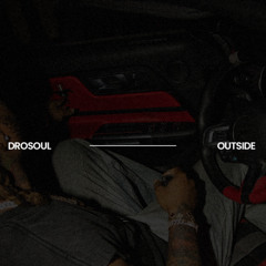 DROSOUL - OUTSIDE (Official Audio)