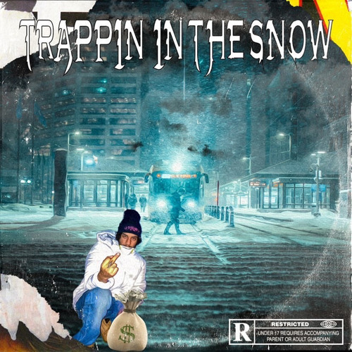 TRAPPIN’ IN THE SNOW