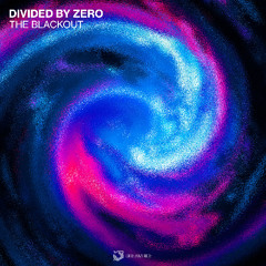 PREMIERE: Divided By Zero - The Blackout (Original Mix) [Dreamride]