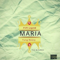 MARIA ft Yung Beezy - Prod By IvanBeatz