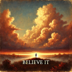 Believe It