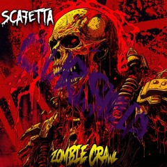 SCAFETTA - Zombie Crawl (Cursed By Tyrant Hex)