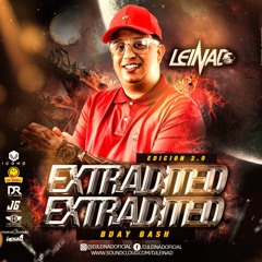 EXTRADITED🦁🧑‍🚀VOL 2 (DJ LEINAD 2022)MY BDAY BAHS