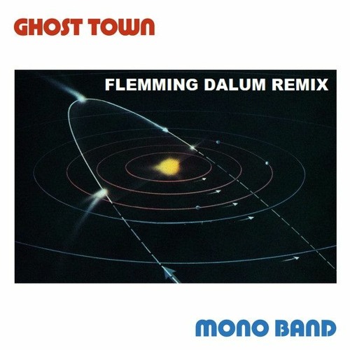 Mono Band - Ghost Town (Flemming Dalum Remix)