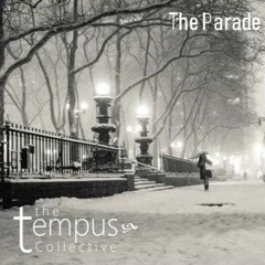 The Tempus Collective - "The Parade"