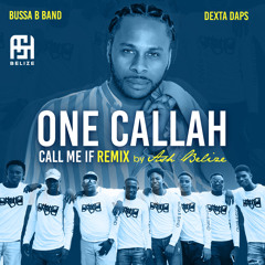 One Callah (Call Me If Remix) - Ash Belize