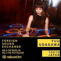 Foreign Sound Exchange w/Yuu Udagawa 🇯🇵 | Reboot.FM Berlin