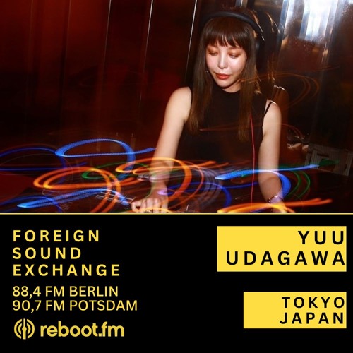 Foreign Sound Exchange w/Yuu Udagawa 🇯🇵 | Reboot.FM Berlin