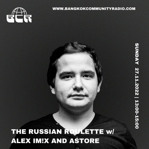 The Russian Roulette w/Alex IM!X and Astore 27th November 022