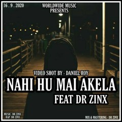 NAHI HU MAI AKELA - DR ZINX | DANIEL ROY