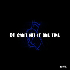 Can't Hit It One Time - Byna
