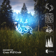 Ancestyr x Abby Vice - Grass Will Grow